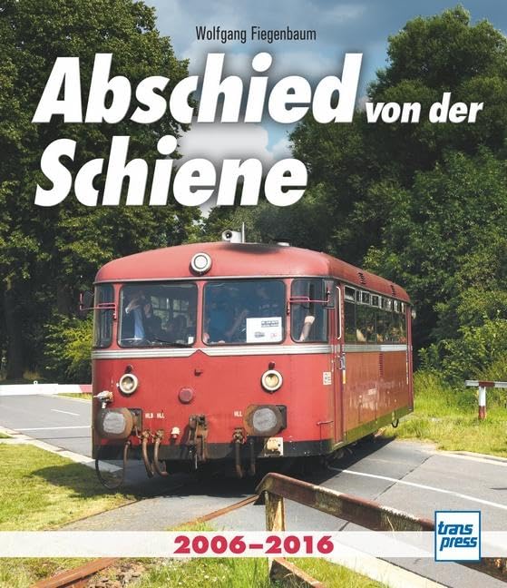 Abschied von der Schiene: 2006-2016 Leisure, Home & Garden