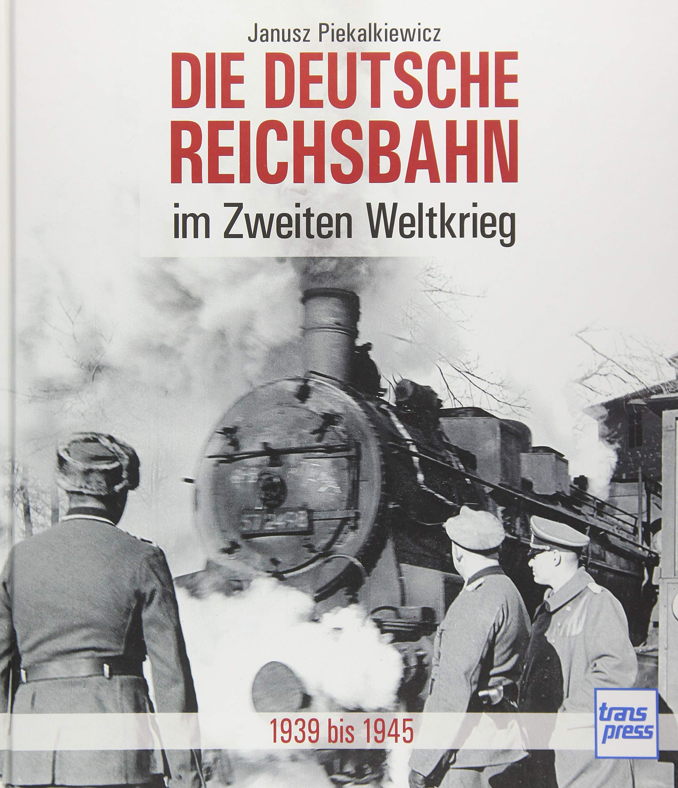 Die Deutsche Reichsbahn im Zweiten Weltkrieg Leisure, Home & Garden