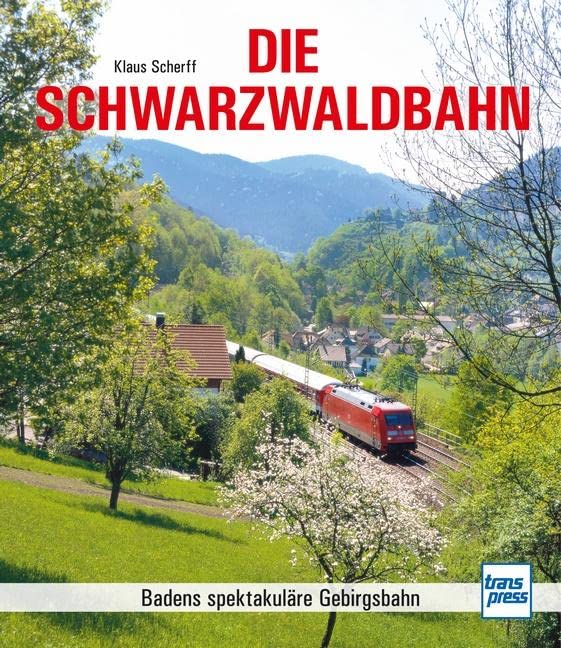 Die Schwarzwaldbahn: Badens spektakuläre Gebirgsbahn Leisure, Home & Garden
