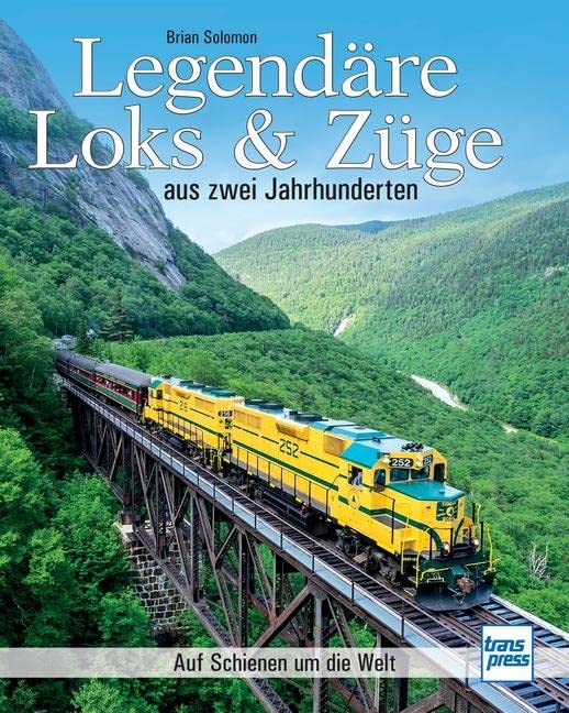 Legendäre Loks & Züge aus zwei Jahrhunderten: Auf Schienen um die Welt Learning & Reference