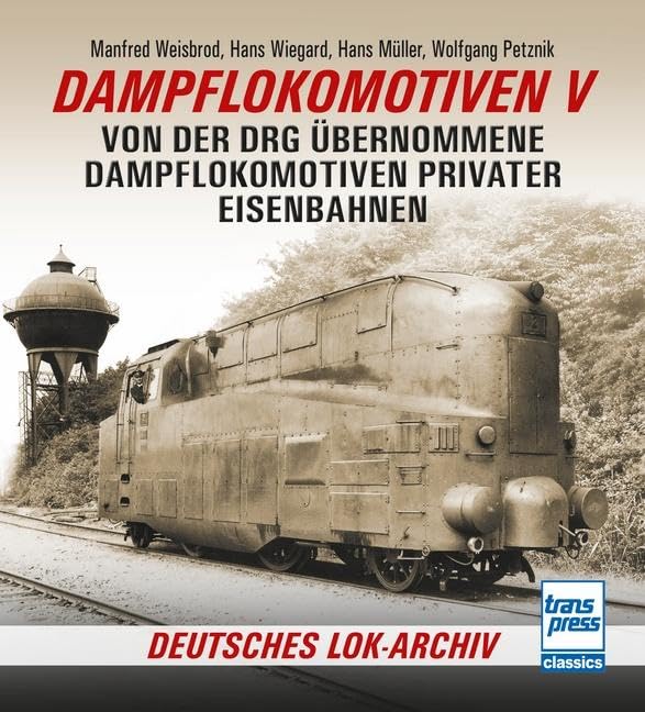 Dampflokomotiven V: Von der DRG übernommene Dampflokomotiven privater Eisenbahnen book