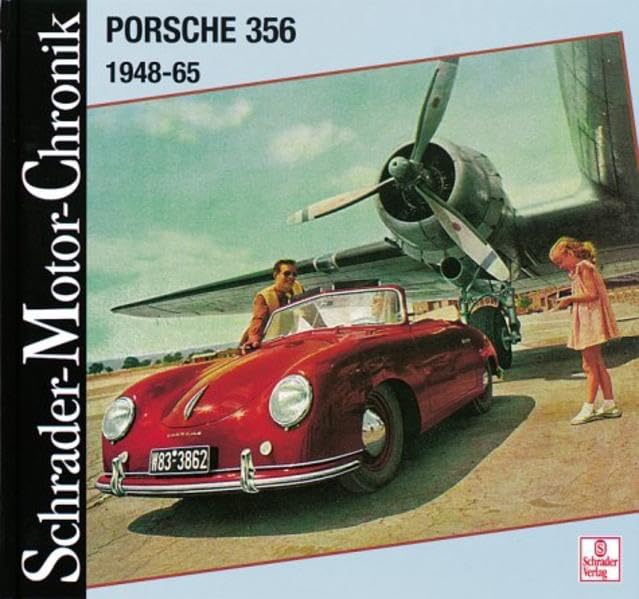 Schrader Motor-Chronik, Bd.30, Porsche 356, 1948-1965 Business & Technology