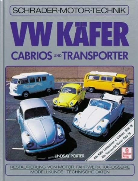 VW Käfer-Cabrios und Transporter: Restaurierungs- und Kaufberater, alle Käfer 1946-78, Transporter 1949-1979 (Schrader-Motor-Album) Business & Technology