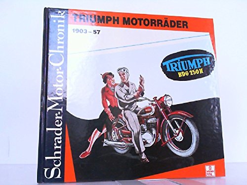 Schrader Motor-Chronik, Triumph Motorräder 1903-57 Business & Technology