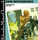 Schrader Motor-Chronik, Bd.56, DKW Motorräder, Vorkriegsmodelle 1922-39 Business & Technology