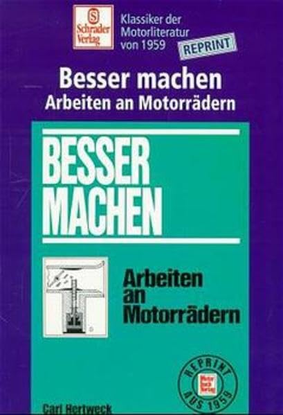 Besser machen: Arbeiten an Motorrädern (Schrader-Reprint) Business & Technology
