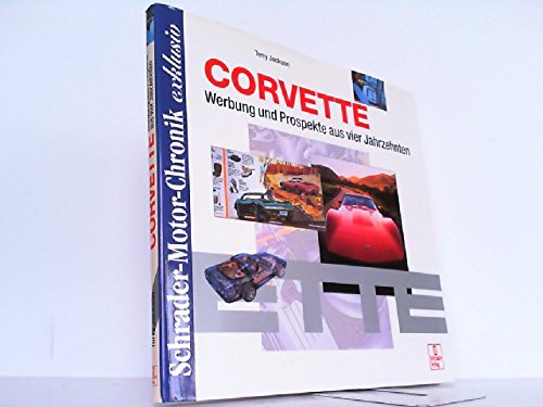 Schrader Motor-Chronik exklusiv, Corvette: Werbung und Prospekte aus vier Jahrzehnten Business & Technology