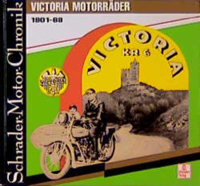 Schrader Motor-Chronik, Bd.64, Victoria Motorräder 1901-1968 Business & Technology