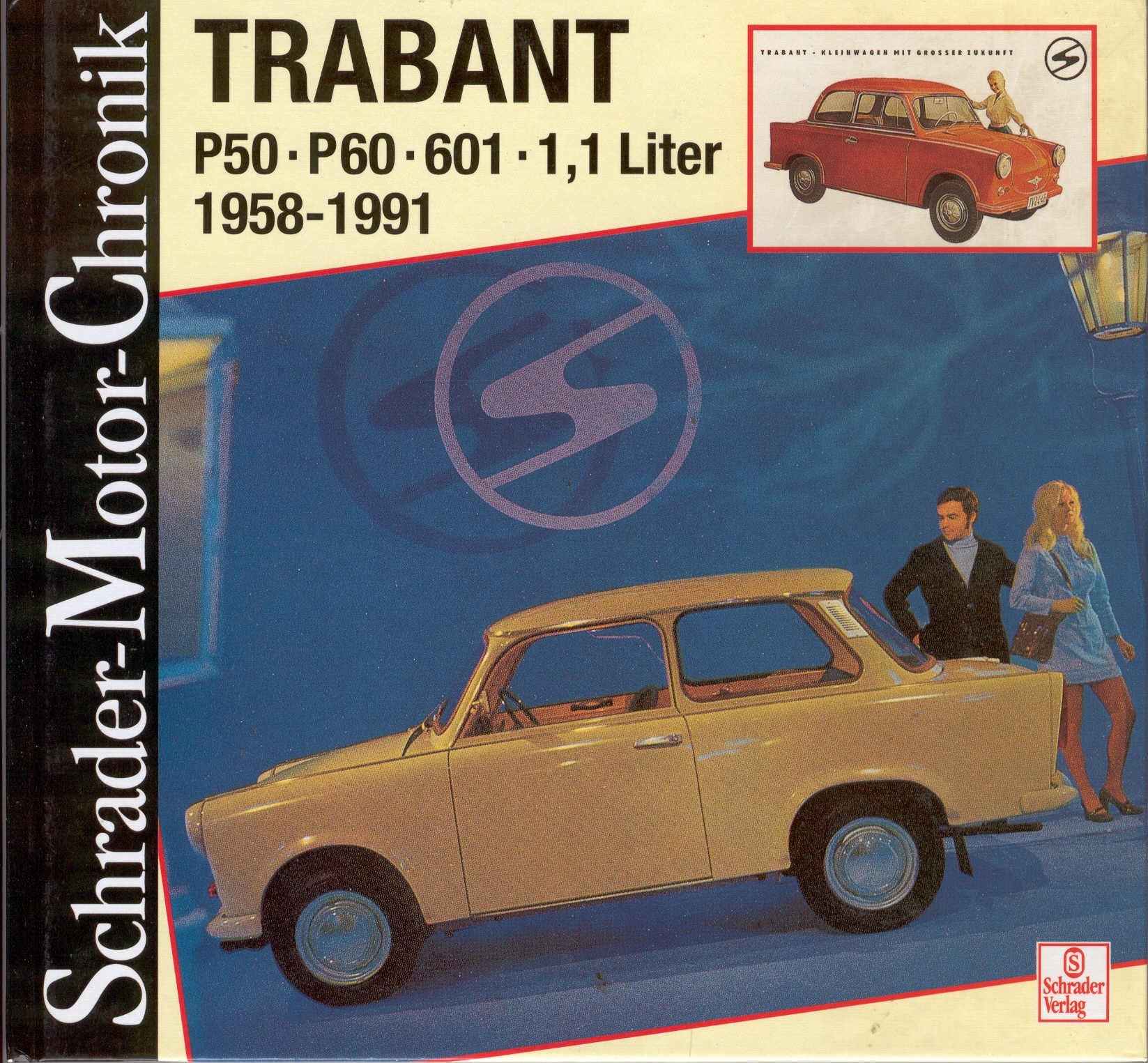 Schrader-Motor-Chronik Bd. 67: Trabant. P50, P60, 601, 1,1 Liter 1958 - 1991: P50-P60-601-1,1 l. 1958-1991 Business & Technology