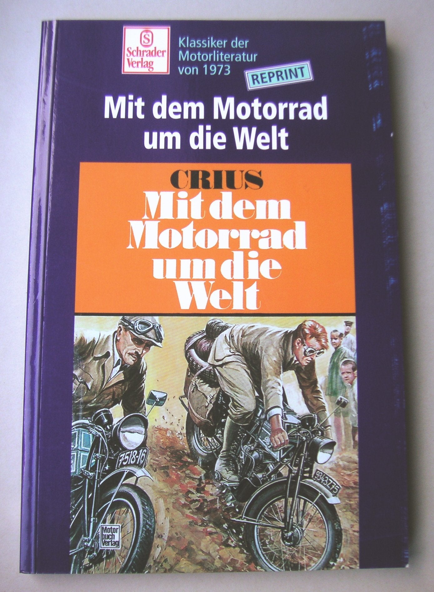 Mit dem Motorrad um die Welt: Klassiker der Motorradliteratur von 1973 Business & Technology