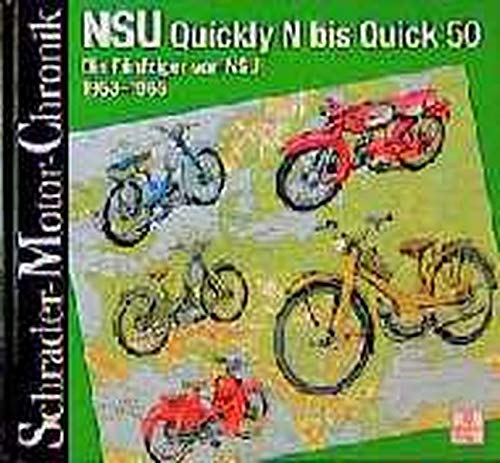 Schrader Motor-Chronik, Bd.71, NSU Quickly N bis Quick 50: Die Fünfziger von NSU 1953-65 Business & Technology
