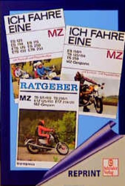 Ich fahre eine MZ - Der Ratgeber für MZ-Motorräder: Alles über die ES/ETS/TS/ETZ-Modelle seit 1962 (Schrader-Reprint) Leisure & Fun