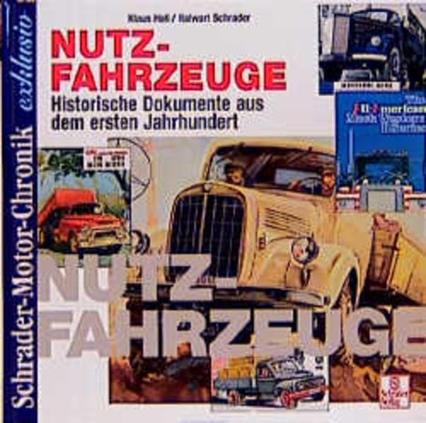 Schrader Motor-Chronik exklusiv, Nutzfahrzeuge: Historische Dokumente aus 100 Jahren Business & Technology