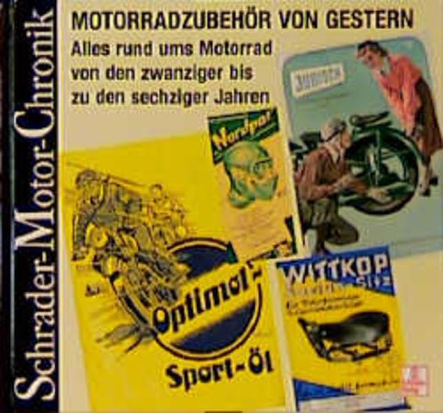 Schrader Motor-Chronik, Bd.78, Motorradzubehör von gestern: Von den 20er bis zu den 60er Jahren Business & Technology