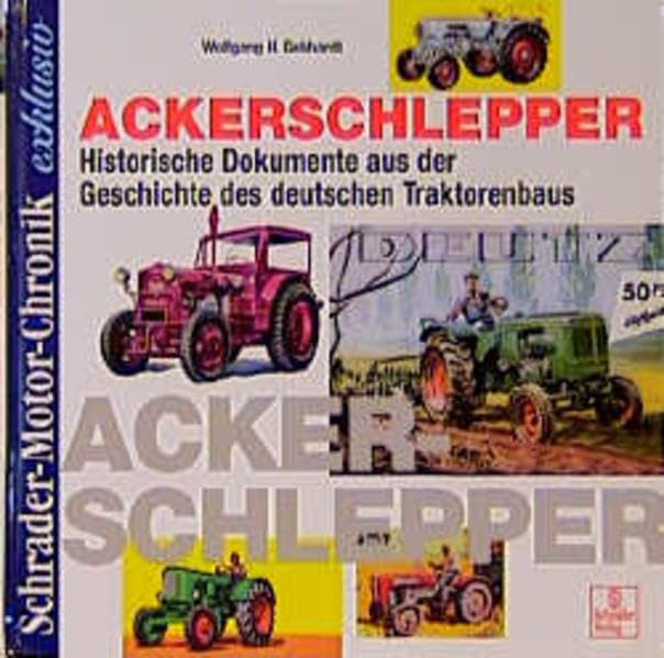Schrader Motor-Chronik exklusiv, Ackerschlepper: Historische Dokumente aus der Geschichte des deutschen Traktorenbaus, Band 2 Business & Technology