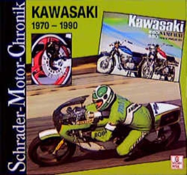 Schrader Motor-Chronik, Bd.98, Kawasaki 1970-1990 Business, Finance & Career