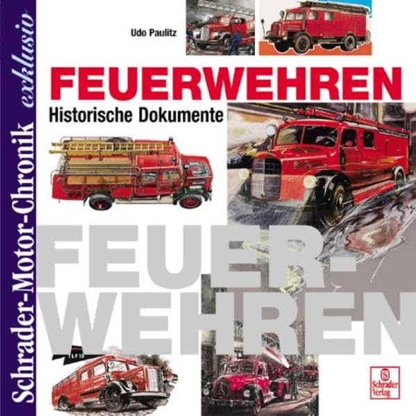 Schrader Motor-Chronik exklusiv, Feuerwehren: Historische Dokumente Business & Technology