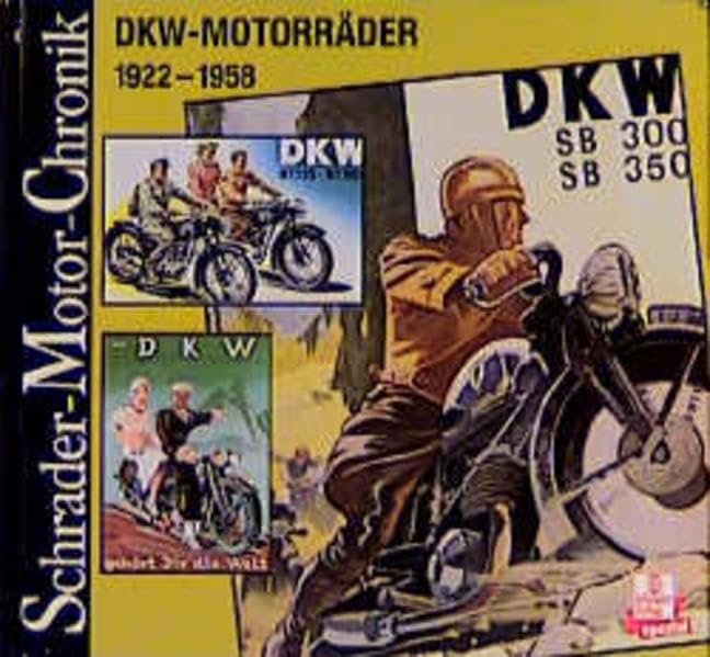 Schrader Motor-Chronik, DKW-Motorräder 1922-1958 Business & Technology