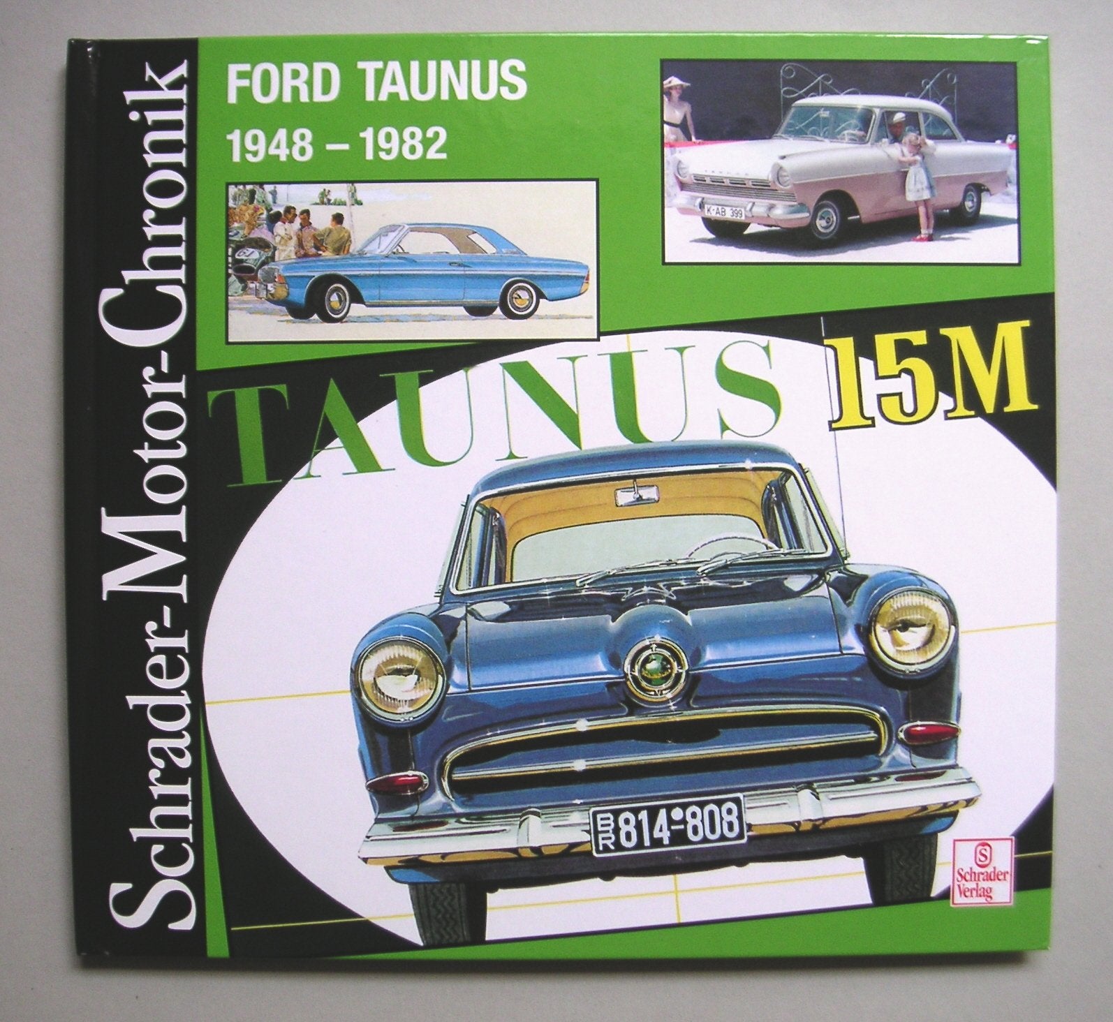 Schrader-Motor-Chronik, Band 112: Ford Taunus 1948-1982 Politics & History