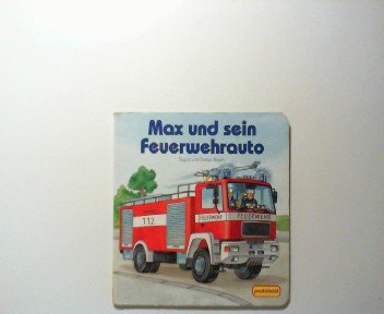 Product Image: Max und sein Feuerwehrauto. Kleinkindalter.