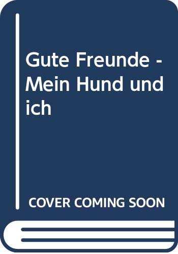 Gute Freunde - Mein Hund und ich Books