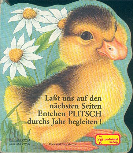 Lasst uns auf den nächsten Seiten Entchen Plitsch durchs Jahr begleiten! Books