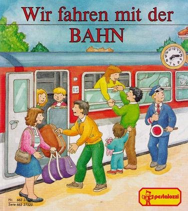 Wir fahren mit der Bahn Children's books