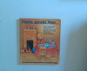Pitsche, Patsche, Peter... Die beliebtesten Fingerspielreime mit Spielanleitungen Books