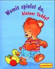 Womit spielst du, kleiner Teddy? Children's books