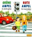 Grüne Ampel, Du darfst gehen - Rote Ampel, Du musst stehen Books