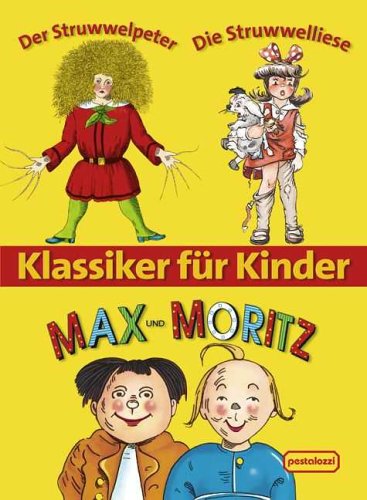 Der Struwwelpeter /Die Struwwelliese /Max und Moritz: Klassiker für Kinder Books