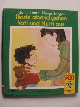Heute abend gehen Vati und Mutti aus. Kleine Leute, kleine Sorgen Books