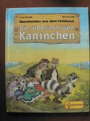 Die übermütigen Kaninchen. Geschichten aus dem Holzhaus Books