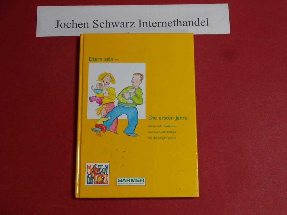 Eltern sein - Die ersten Jahre: Ideen, Informationen und Gesundheitstipps für die junge Familie Parents & Children Books