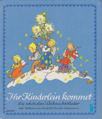 Ihr Kinderlein kommet. Die schönsten Weihnachtslieder Non-fiction