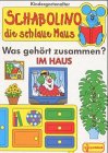 Schabolino, die schlaue Maus, Was gehört zusammen? Im Haus Children's books