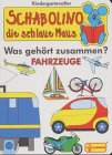 Schabolino, die schlaue Maus, Was gehört zusammen? Fahrzeuge Children's books