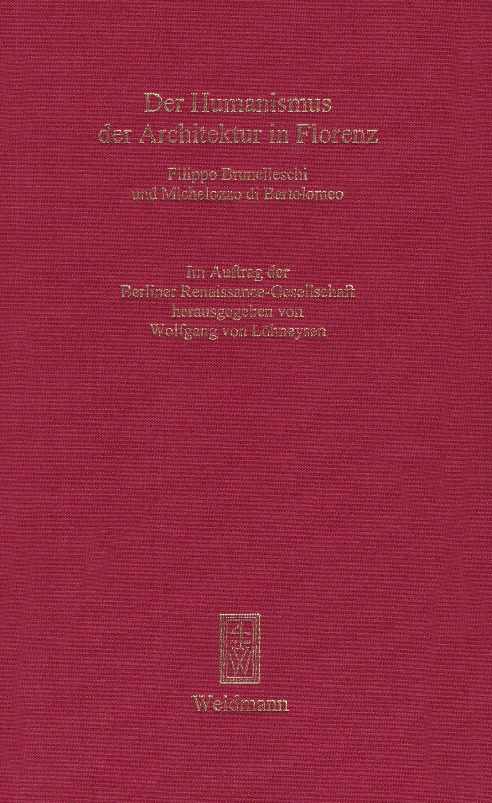 Der Humanismus der Architektur in Florenz: Filippo Brunelleschi und Michelozzo di Bartolomeo Foreign Languages ​​& Dictionaries