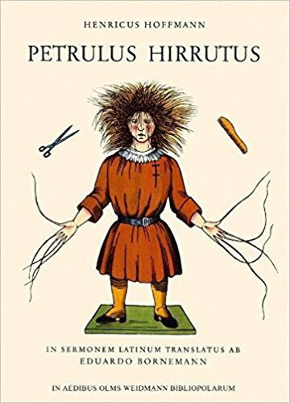 Petrulus Hirrutus: Der Struwwelpeter. In sermonem latinum translatus ab Eduardo Bornemann Fiction