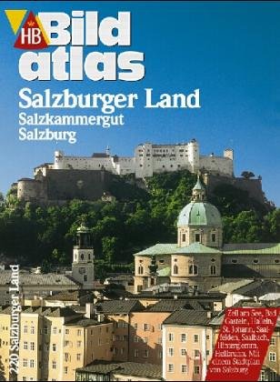 HB Bildatlas Salzburger Land / Salzburg. Travel