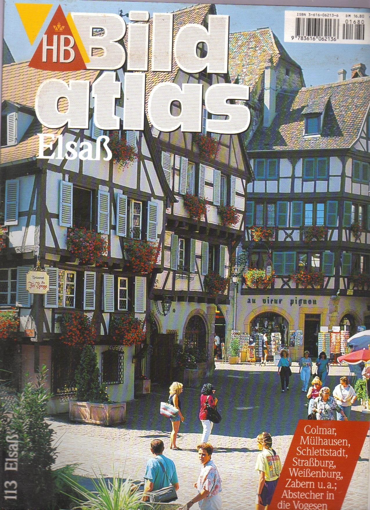 Elsass: Colmar, Mülhausen, Rappoltsweiler, Schlettstadt, Strassburg, Weissenburg, Zabern u.v.a. sowie Abstecher in die Vogesen (HB Bildatlas) Travel Books