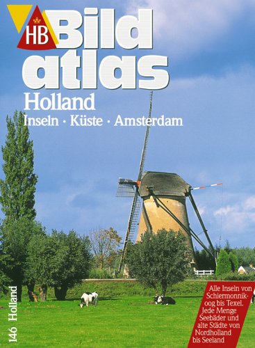 Holland: Inseln /Küste /Amsterdam (HB Bildatlas) Travel