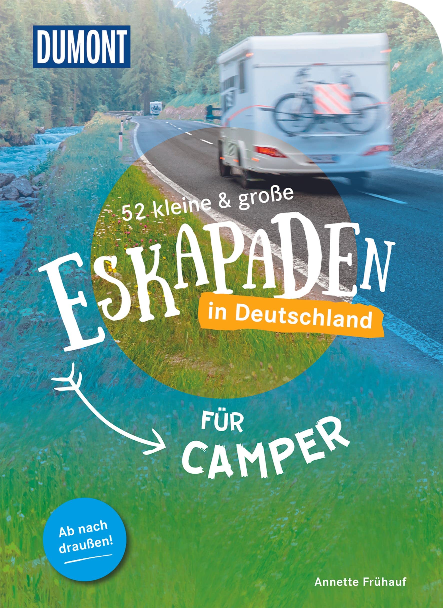 52 kleine & große Eskapaden in Deutschland - Für Camper Travel Guides