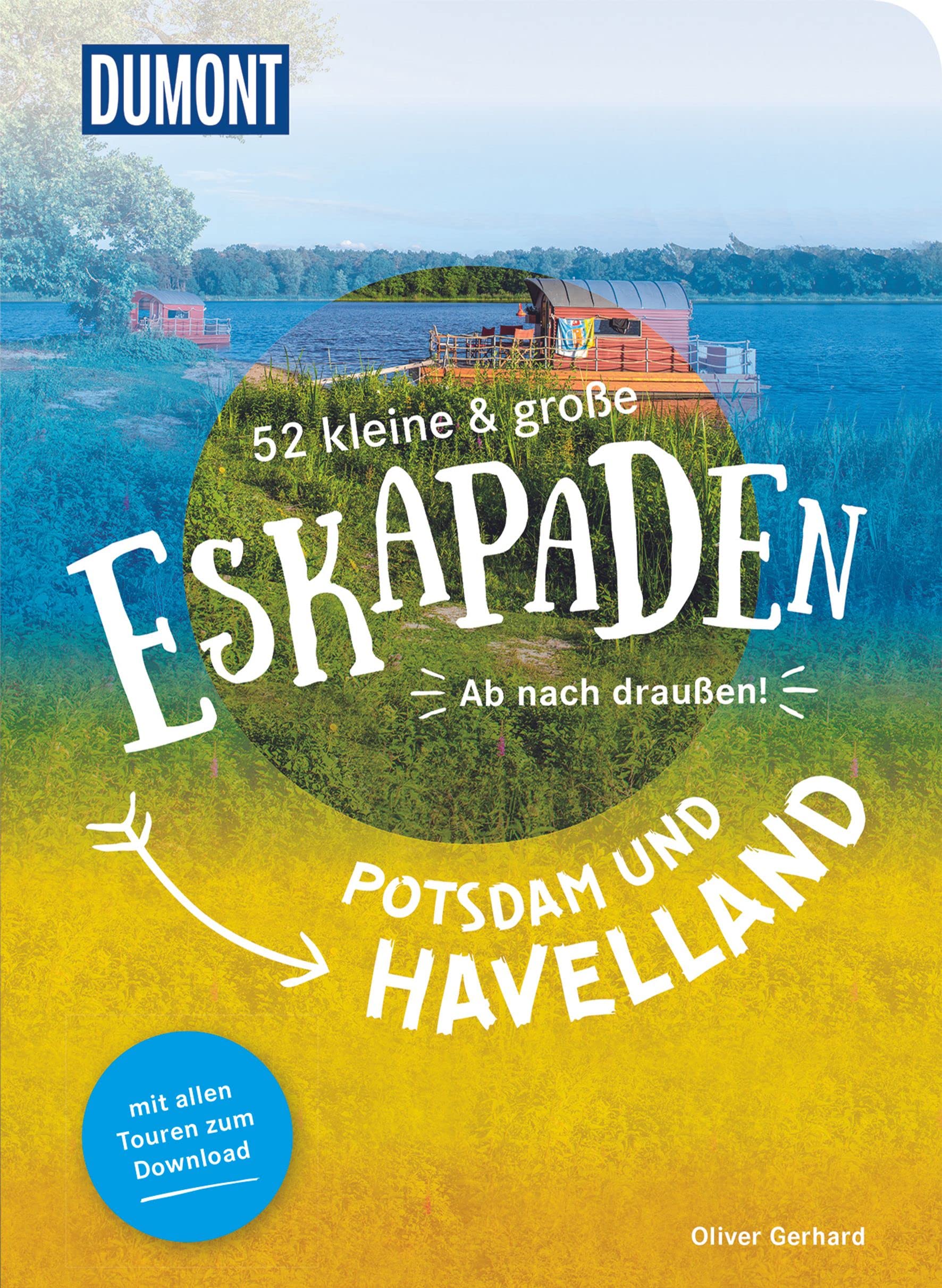 52 kleine & große Eskapaden Potsdam und Havelland Garden & Plants