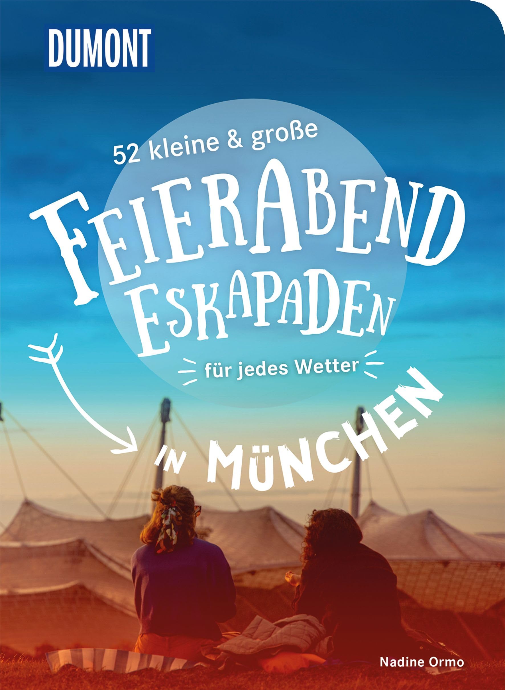 52 kleine & große Feierabend-Eskapaden in München Leisure, Home & Garden