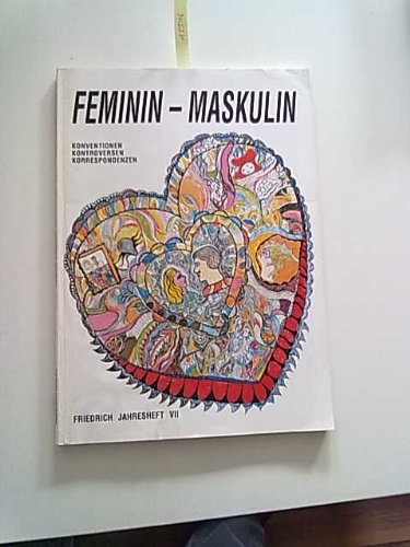 feminin - maskulin. Konventionen, Kontroversen, Korrespondenzen (Friedrich Jahreshefte) Social Sciences