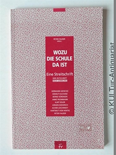 Wozu die Schule da ist: Eine Streitschrift der Zeitschrift Neue Sammlung Books