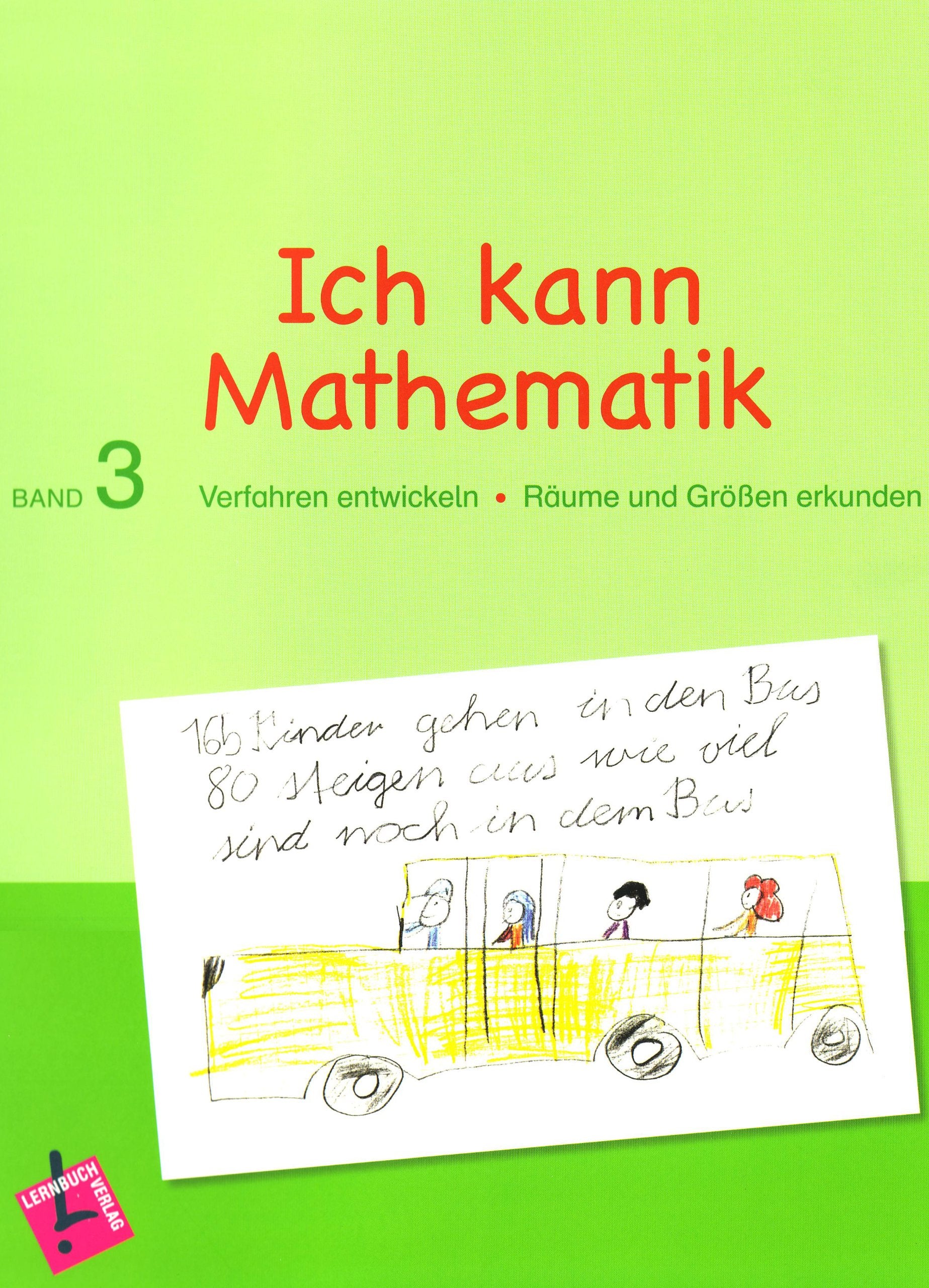 Atlas Mathematik: "Ich kann Mathematik": Lernbuch. 3. Schuljahr. Verfahren Entwickeln - Räume und Größen erkunden Study Guides
