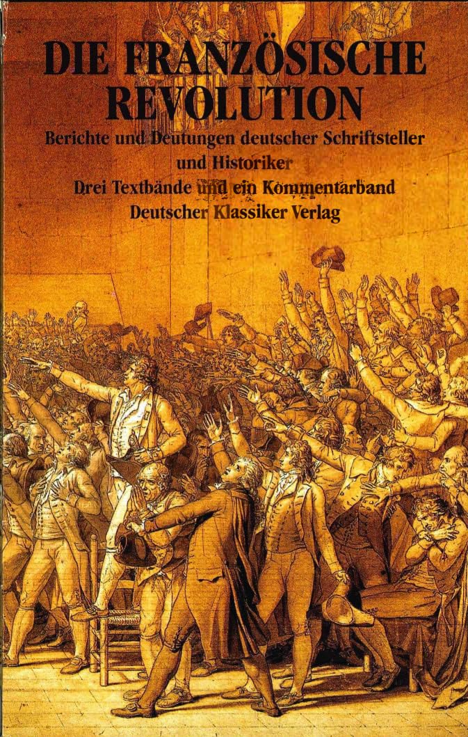 Die Französische Revolution, in 4 Bdn: Berichte und Deutungen deutscher Schriftsteller und Historiker Contemporary literature Books