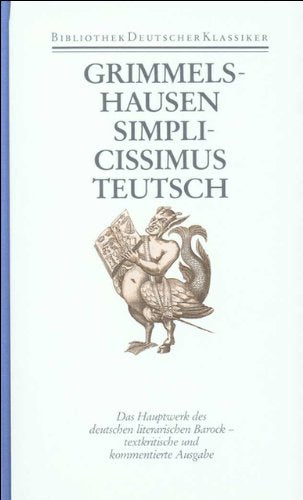 Werke in drei Bänden: Band 1/1: Simplicissimus Teutsch: Simplicissimus teutsch. Hrsg. v. Dieter Breuer Classics